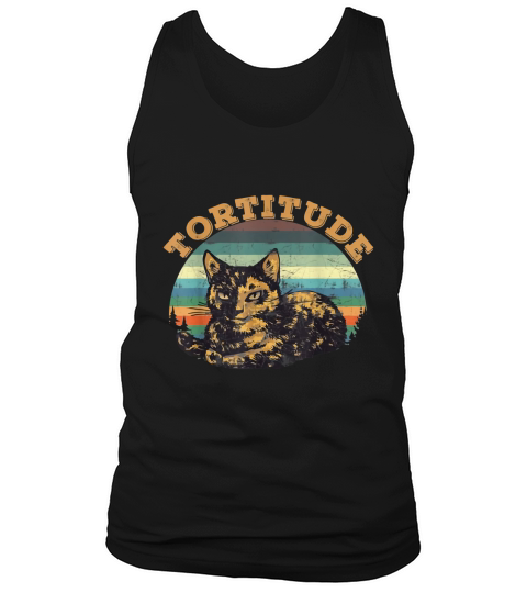 Tortitude cat torties are tortoiseshell kitty Tank Top Unisex