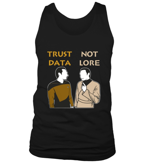 Trust Data Not Lore Funny T-Shirt Tank Top Unisex