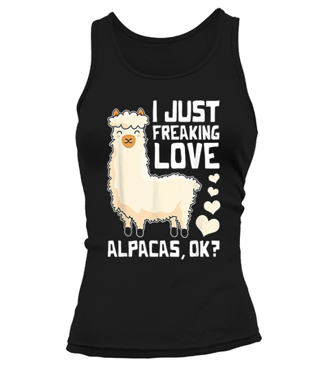 Funny Alpaca Lover Design I Just Freaking Love Alpacas Tank top Woman