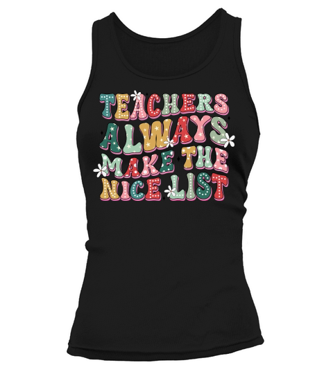 Teacher Always Make The Nice list retro Tank top Woman
