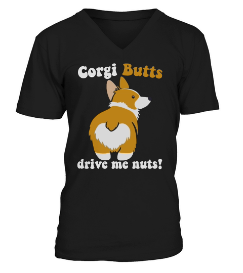 23- Corgi Butts Drive Me Nuts V-Neck T-shirt