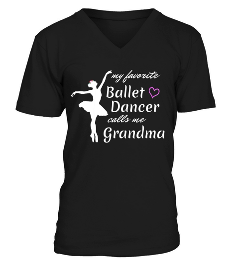 Ballet Shirt My Favorite Ballet Dancer Calls Me Grandma V-Neck T-shirt