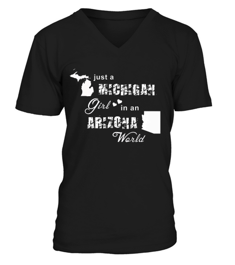 Just A Michigan Girl In An Arizona World T-shirt V-Neck T-shirt