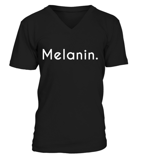 Melanin! Melanated Black Pride T-shirt V-Neck T-shirt