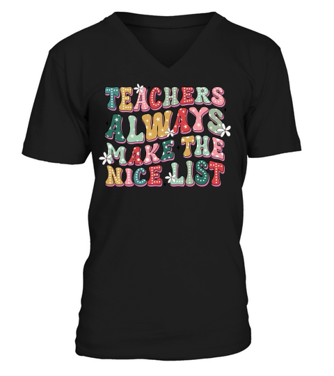 Teacher Always Make The Nice list retro V-Neck T-shirt