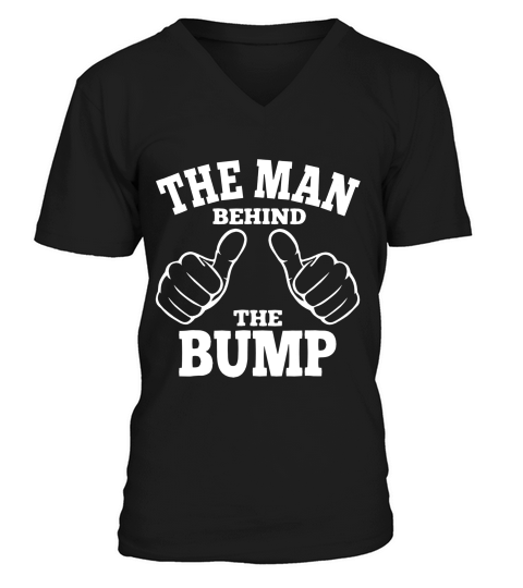 The Man Behind The Bump Couples Humor Funny 1 T-shirt V-Neck T-shirt