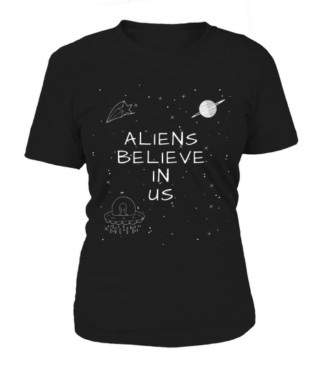 Aliens Believe In Us Planet Space Funny T-shirt Women's T-Shirt