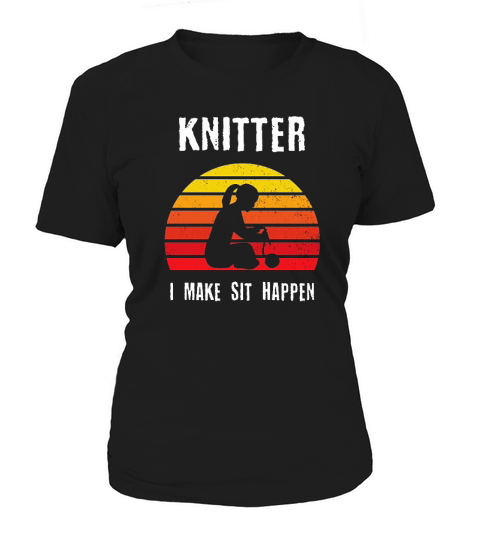 Knitting I Make Sit Happen Women's T-Shirt