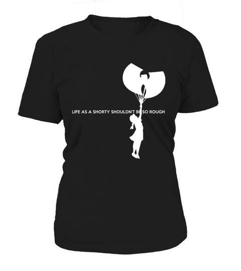 Life as a Shorty Shouldnt Be so Rough Women's T-Shirt