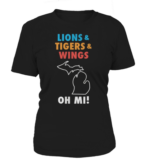 Lions &amp; Tigers &amp; Wings OH MI! Women's T-Shirt