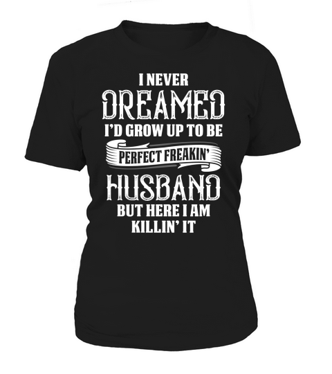 Perfect Freakin Husband Women's T-Shirt