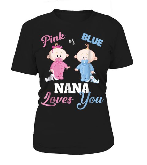 Pink Or Blue Nana Loves You-gender Reveal Shirt Women's T-Shirt