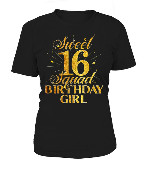 Sweet Sixteen Squad 16th Birthday Girl Women's T-Shirt