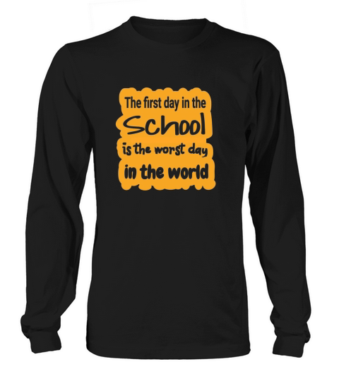 back to school the first day in the school Long sleeved Unisex