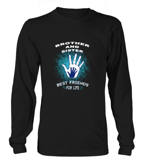 Brother And Sister Best Friends For Life Long sleeved Unisex