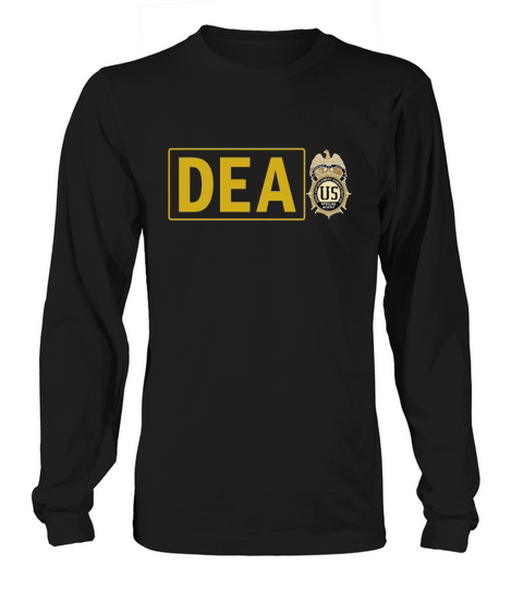 Drug Enforcement Administration Shirt DEA Agent Tee Long sleeved Unisex