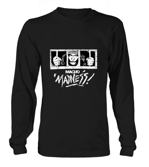 Macho Madness Randy Savage Long sleeved Unisex