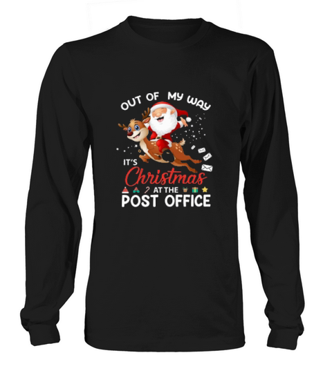 Out Of My Way Its Christmas At The Post Office Long sleeved Unisex