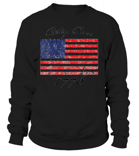 Betsy Ross Flag 1776 Vintage Revolutionary Flag Sweatshirt Unisex