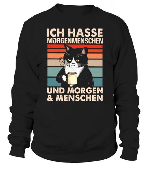 Black Cat Ich Hasse Morgenmenschen Und Morgen And Menschen Sweatshirt Unisex