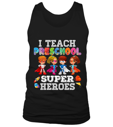 I Teach Preschool Superheroes T-shirt Back To School Teacher Tank Top Unisex