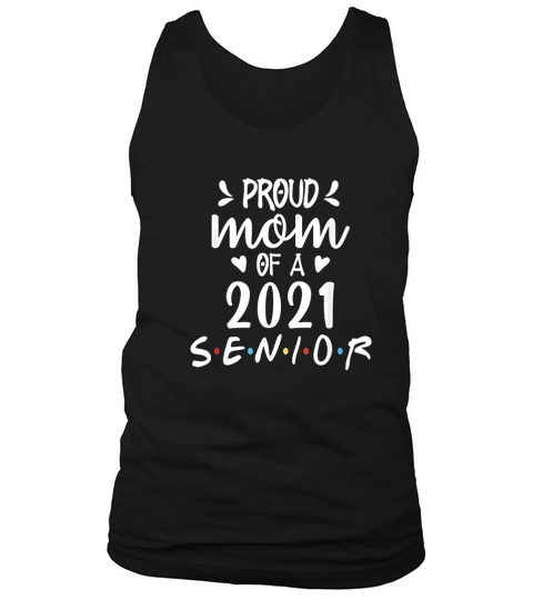 Proud Mom Of A 2021 Senior Graduation Tank Top Unisex