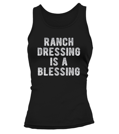 Ranch Dressing Is A Blessing Tank top Woman