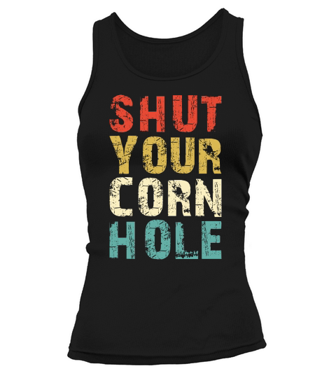 Shut Your Cornhole Tank top Woman
