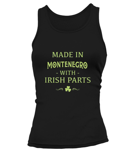 St Patricks Day Shamrock Made In Montenegro With Irish Parts Country Love Proud Nationality Tank top Woman
