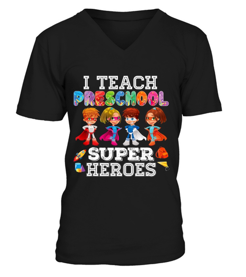 I Teach Preschool Superheroes T-shirt Back To School Teacher V-Neck T-shirt