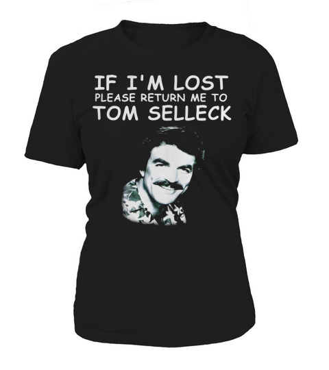 If I’m lost please return Me to Tom Selleck shirt Women's T-Shirt