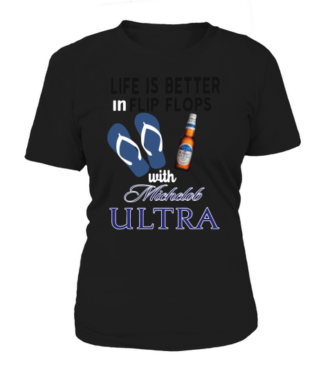 Life is better in flip flops with Michelob Ultra Women's T-Shirt