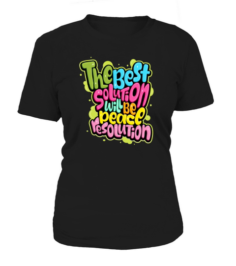 The best solutioh will be peacl resolution Women's T-Shirt