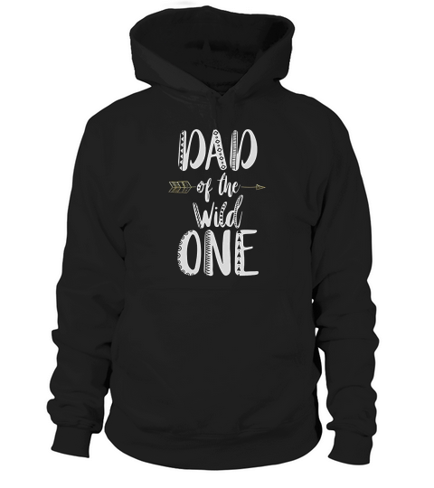 Dad Of The Wild One Funny 1st Birthday Hoodie Unisex