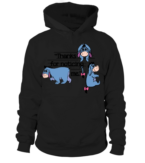 Eeyore Thank For Noticing Me Hoodie Unisex