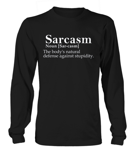 Funny Sarcasm Sarcastic Quote Defense Against Stupid Long sleeved Unisex