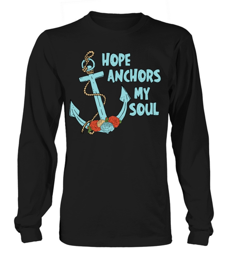 Hope Anchors My Soul Floral Long sleeved Unisex