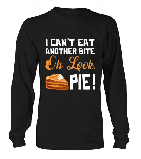 I Cant Eat Another Bite On Look Thanksgiving Christmas Long sleeved Unisex