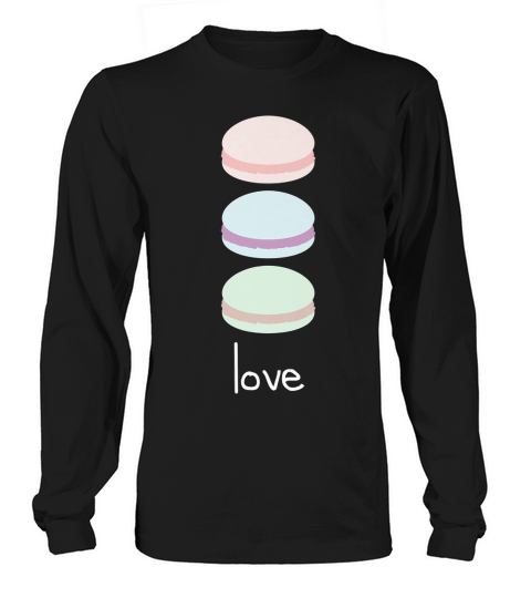 Love French Macarons Funny Macaron Paris France T-shirt Long sleeved Unisex