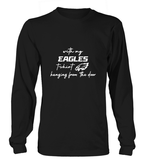 Philadelphia Eagles With My Eagles Hanging From The Door Taylor Swift Trending Unisex T-Shirt Long sleeved Unisex