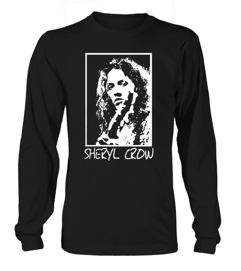 Sheryl Crow Fan Long sleeved Unisex