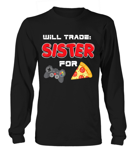 Will Trade Sister For Video Games And Pizza | Brother Shirt - Baby Onesie Long sleeved Unisex