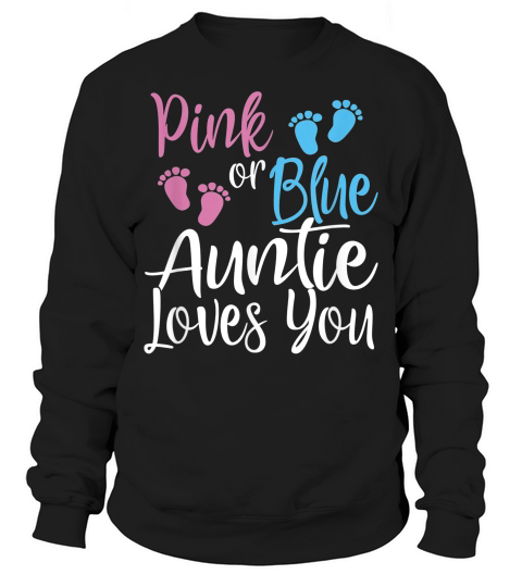 Pink Or Blue Cool Gender Reveal Shirt For Aunt Auntie Sweatshirt Unisex