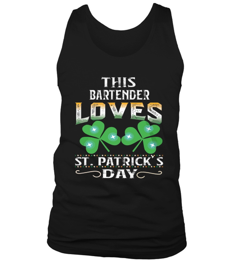 Lucky Shamrock This Bartender Loves St Patricks Day Funny Job Title Tank Top Unisex
