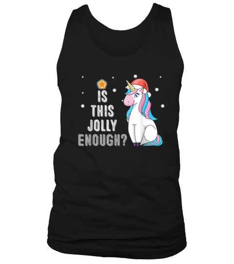 Ph Is This Jolly Enough Noel Unicorn Merry Christmas Tank Top Unisex