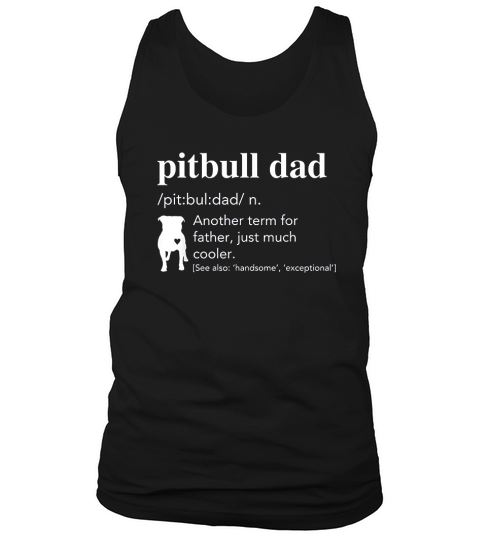 Pitbull Dad Definition Funny Gift For Father Or Dad Tank Top Unisex
