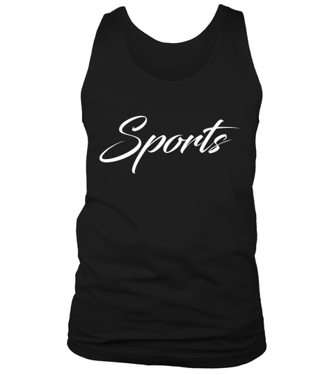 Shirt That Says Sports Sports T-shirt Tank Top Unisex