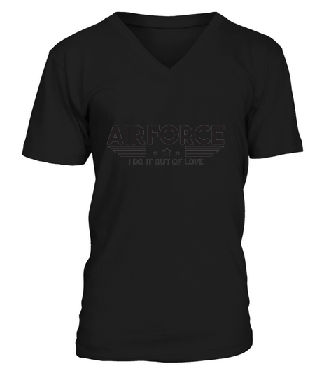 air force i do it out of love air force V-Neck T-shirt