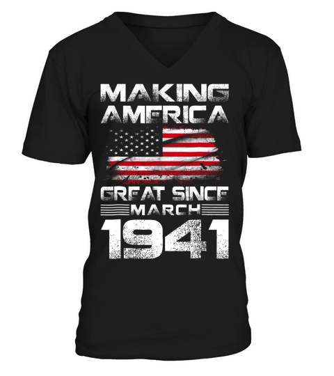 Making America Great Since March 1941 78th Birthday Gift T-shirt V-Neck T-shirt