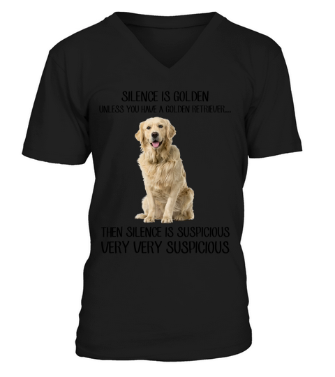 Silence Is Golden Unless You Have A Golden T-shirt V-Neck T-shirt
